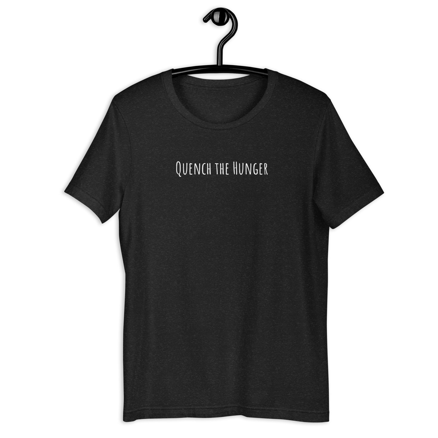 Quench The Hunger Shirt